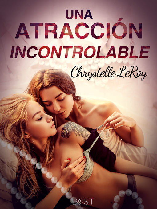 Detalles del título Una atracción incontrolable--una novela corta erótica de Chrystelle Leroy - Lista de espera